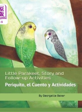 海外直订Little Parakeet, Story and Follow-Up Activities: Periquito, El Cuento Y Activida 小鹦鹉，故事和后续活动：Pe