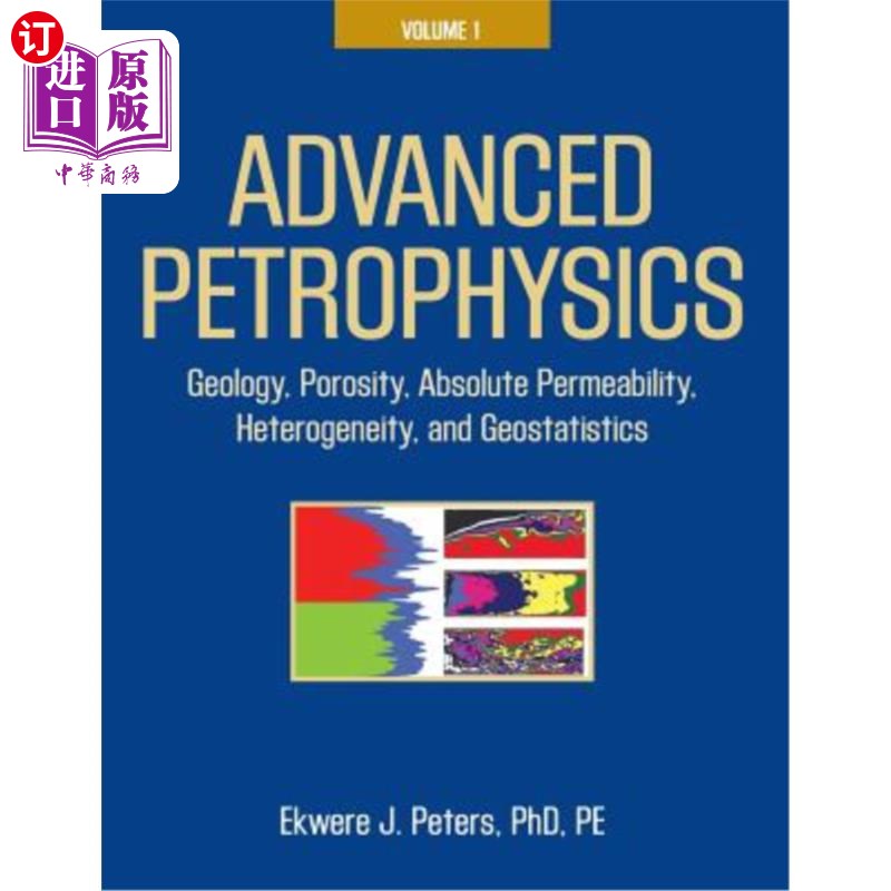海外直订Advanced Petrophysics: Volume 1: Geology, Porosity, Absolute Permeability, Heter 高级岩石物理学:第1卷:地质