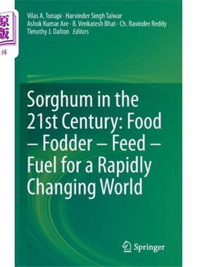 海外直订Sorghum in the 21st Century: Food – Fodder – Fee... 21世纪的高粱:快速变化世界的食物-饲料-饲料-燃料