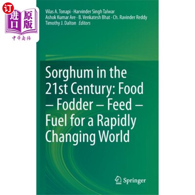 海外直订Sorghum in the 21st Century: Food – Fodder – Fee... 21世纪的高粱:快速变化世界的食物-饲料-饲料-燃料