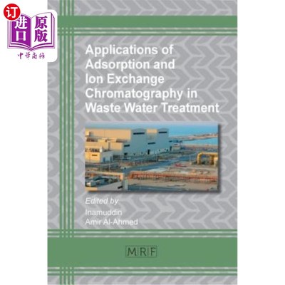 海外直订Applications of Adsorption and Ion Exchange Chromatography in Waste Water Treatm 吸附-离子交换色谱法在废水