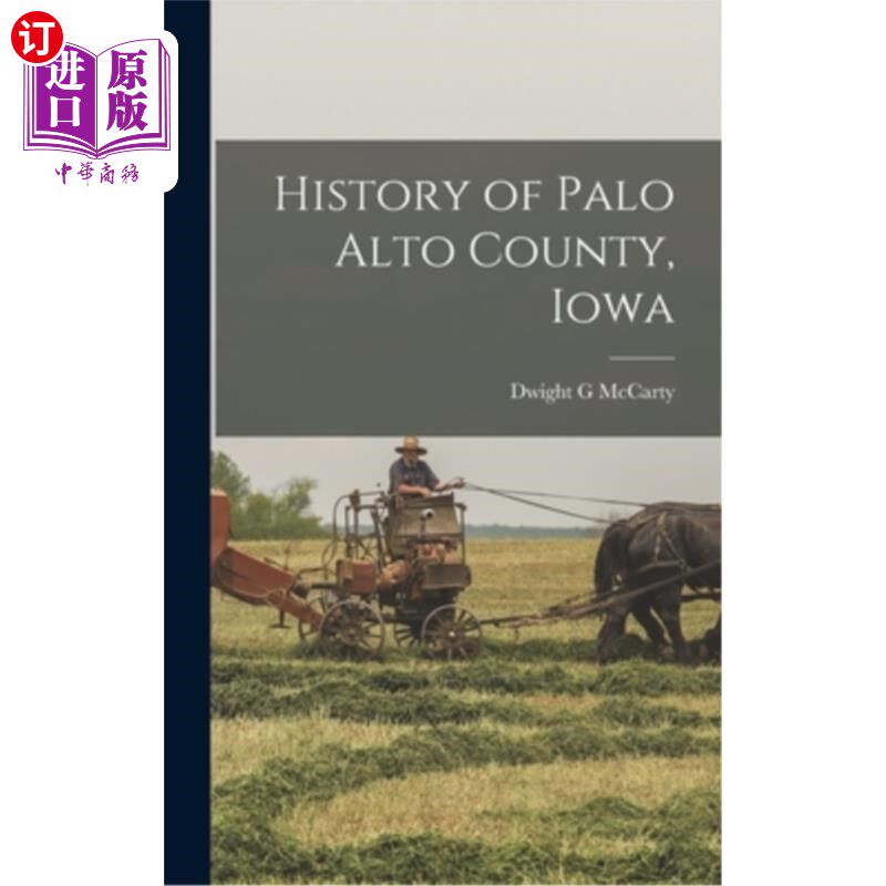 海外直订History of Palo Alto County, Iowa 爱荷华州帕洛阿尔托县的历史