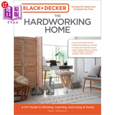 海外直订Black & Decker the Hardworking Home: A DIY Guide to Working, Learning, and Livin
