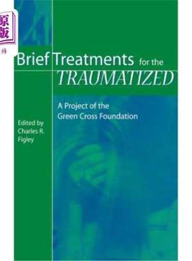 海外直订医药图书Brief Treatments for the Traumatized: A Project of the Green Cross Foundation 创伤的简要治疗:绿十字