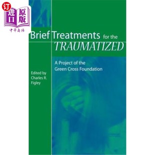 the 绿十字 简要治疗 Green Treatments for Cross Traumatized 创伤 海外直订医药图书Brief Project Foundation