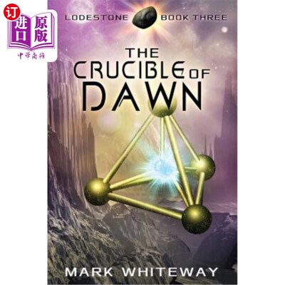 海外直订Lodestone Book Three: The Crucible of Dawn 磁石，第3卷，黎明的熔炉