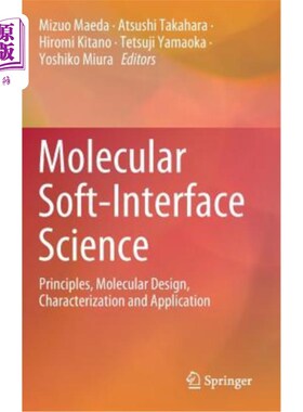 海外直订Molecular Soft-Interface Science: Principles, Molecular Design, Characterization 分子软界面科学:原理，分子