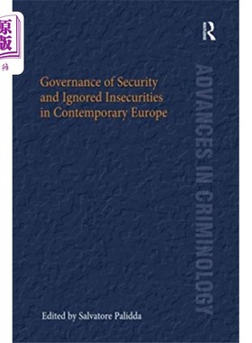 海外直订Governance of Security and Ignored Insecurities ... 当代欧洲的安全治理与被忽视的不安全感