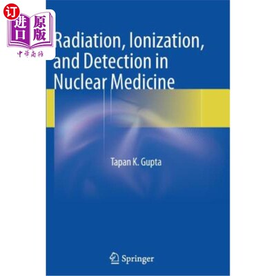 海外直订Radiation, Ionization, and Detection in Nuclear Medicine 核医学中的辐射、电离与探测