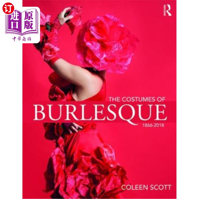 海外直订The Costumes of Burlesque: 1866-2018 滑稽戏的服装:1866-2018