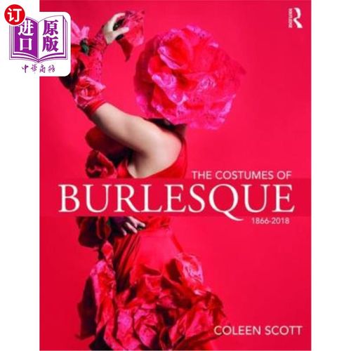 海外直订The Costumes of Burlesque: 1866-2018 滑稽戏的服装:1866-2018