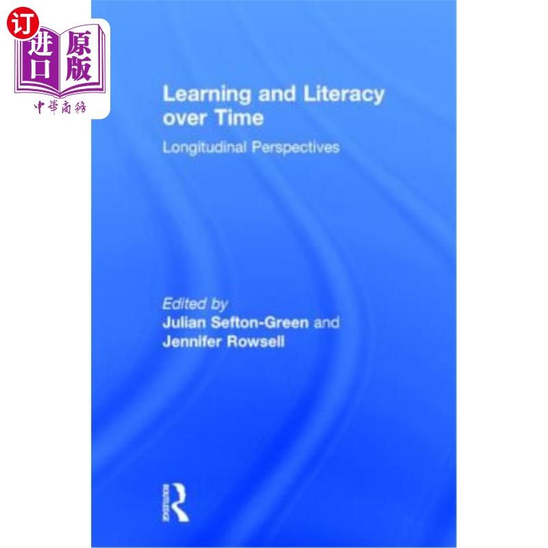 海外直订Learning and Literacy Over Time: Longitudinal Perspectives 随时间变化的学习和读写能力:纵向视角