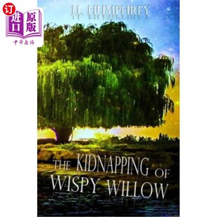 海外直订The Kidnapping of Wispy Willow Wissy Willow的绑架案