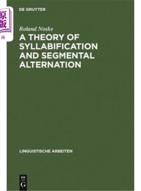 海外直订A Theory of Syllabification and Segmental Alternation: With Studies on the Phono 音节化和音段交替理论:兼论