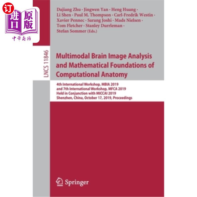 海外直订Multimodal Brain Image Analysis and Mathematical Foundations of Computational An 多模态脑图像分析与计算解剖