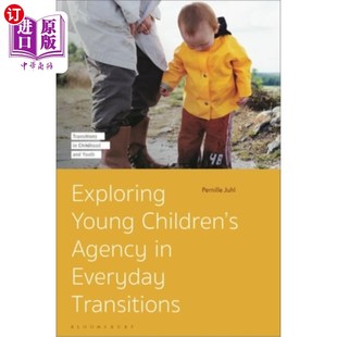 海外直订Exploring Young Children's Agency in Everyday Transitions 探索幼儿在日常转变中的能动性