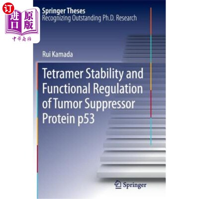 海外直订Tetramer Stability and Functional Regulation of Tumor Suppressor Protein P53 肿瘤抑制蛋白P53的四聚体稳定性