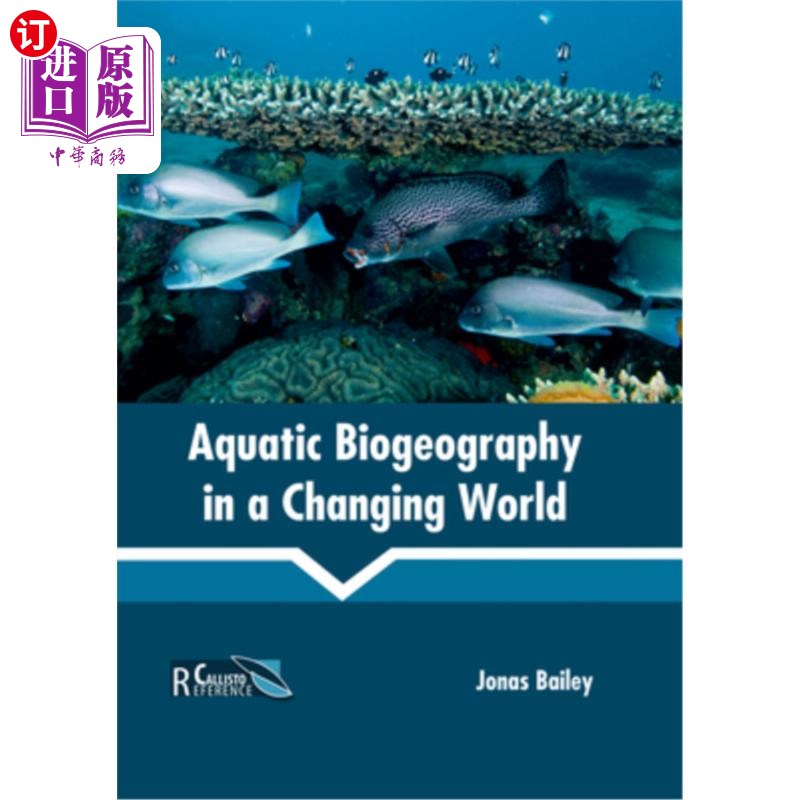 海外直订Aquatic Biogeography in a Changing World 变化中的世界中的水生生物地理学