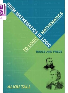 海外直订From Mathematics in Logic to Logic in Mathematics: Boole and Frege 从逻辑中的数学到数学中的逻辑:布尔和弗雷
