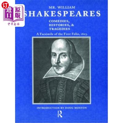 海外直订Mr. William Shakespeares Comedies, Histories, and Tragedies: A Facsimile of the  威廉·莎士比亚先生的喜剧、