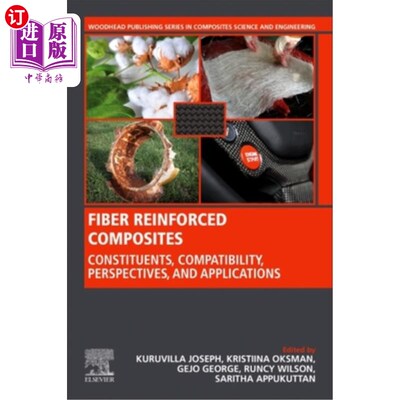 海外直订Fiber Reinforced Composites: Constituents, Compatibility, Perspectives and Appli 纤维增强复合材料:组成、相