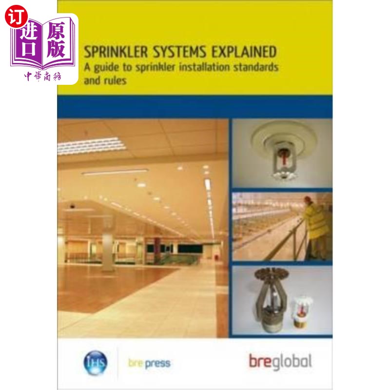 海外直订Sprinkler Systems Explained: A Guide to Sprinkler Installation Standards and Rul 喷水灭火系统说明：喷水灭火