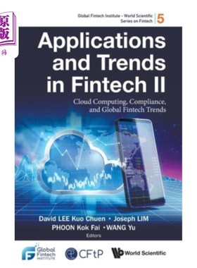 海外直订Applications and Trends in Fintech II: Cloud Computing, Compliance, and Global F 金融科技的应用和趋势II:云计