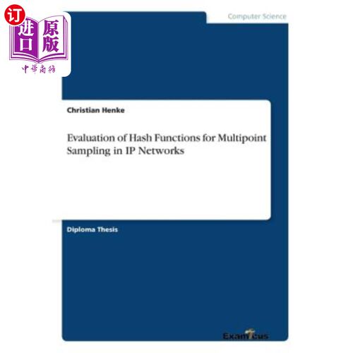 海外直订Evaluation of Hash Functions for Multipoint Sampling in IP Networks IP多点采样哈希函数的计算