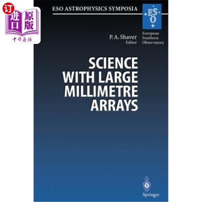海外直订Science with Large Millimetre Arrays: Proceedings of the Eso-Iram-Nfra-Onsala Wo 大型毫米阵列科学：1995年1