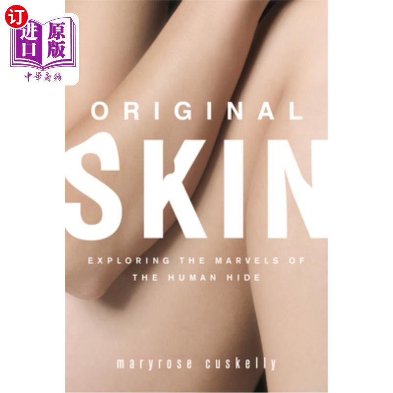 海外直订Original Skin: Exploring the Marvels of the Human Hide 原始皮肤:探索人类隐藏的奇迹