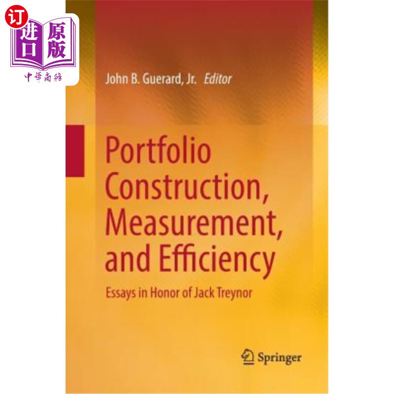 海外直订Portfolio Construction, Measurement, and Efficiency: Essays in Honor of Jack Tre 投资组合构建、衡量和效率：