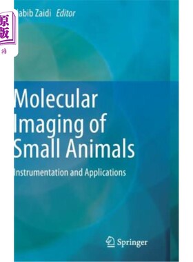 海外直订医药图书Molecular Imaging of Small Animals: Instrumentation and Applications 小动物分子成像：仪器和应用