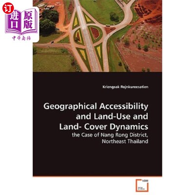 海外直订Geographical Accessibility and Land-Use and Land-Cover Dynamics - the Case of Na 地理可达性、土地利用和土地