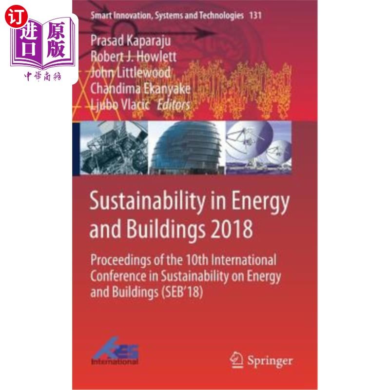 海外直订Sustainability in Energy and Buildings 2018: Proceedings of the 10th Internation 2018年能源和建筑可持续性：