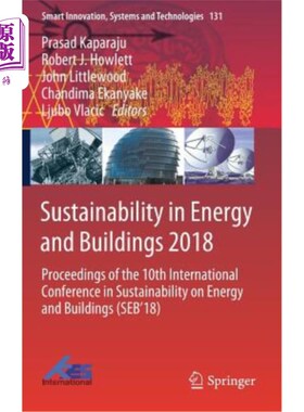 海外直订Sustainability in Energy and Buildings 2018: Proceedings of the 10th Internation 2018年能源和建筑可持续性：