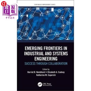 海外直订Emerging Frontiers in Industrial and Systems Engineering: Success Through Collab 工业和系统工程的新兴前沿: