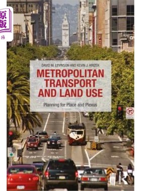 海外直订Metropolitan Transport and Land Use: Planning for Place and Plexus 都市交通与土地利用:场所与丛的规划
