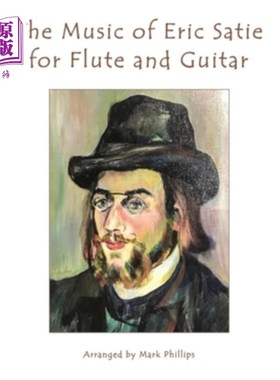 海外直订The Music of Erik Satie for Flute and Guitar 埃里克·萨蒂长笛和吉他音乐