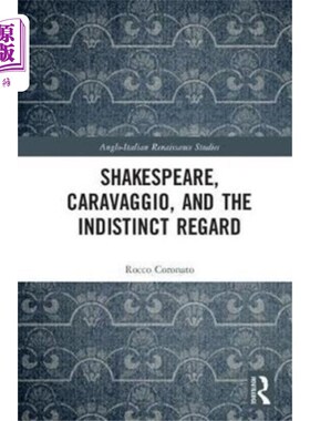海外直订Shakespeare, Caravaggio, and the Indistinct Rega... 莎士比亚、卡拉瓦乔与隐隐约约