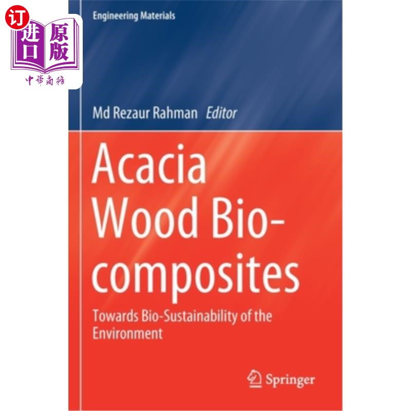 海外直订Acacia Wood Bio-Composites: Towards Bio-Sustainability of the Environment金合欢木生物复合材料:迈向环境的生