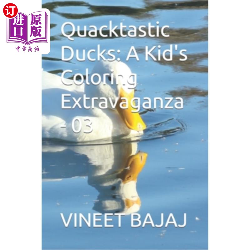 海外直订Quacktastic Ducks: A Kid's Coloring Extravaganza - 03 嘎嘎鸭：一个孩子的着色盛宴- 03