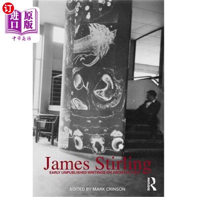 海外直订James Stirling: Early Unpublished Writings on Architecture James Stirling:早期未出版的建筑作品