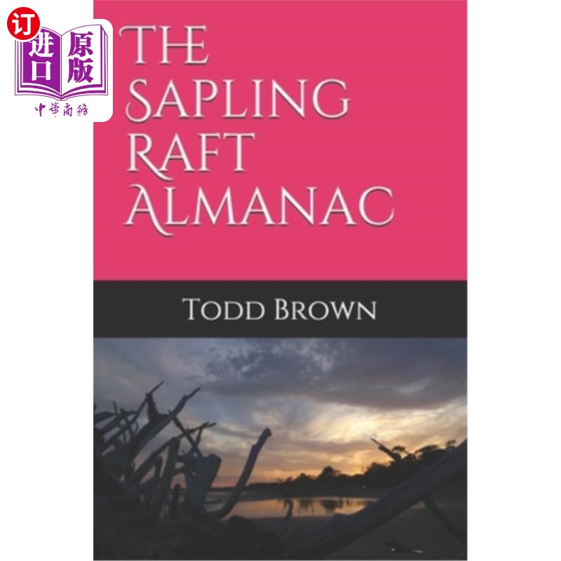 【中商海外直订】the sapling raft almanac: todd brown 幼树木筏