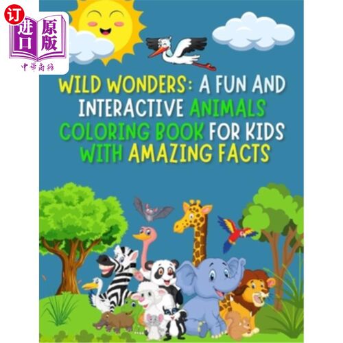 海外直订Wild Wonders: A Fun and Interactive Animals Coloring Book for Kids: With Amazing 野生奇观:一个有趣的和互动