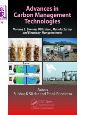 海外直订Advances in Carbon Management Technologies: Biomass Utilization, Manufacturing,