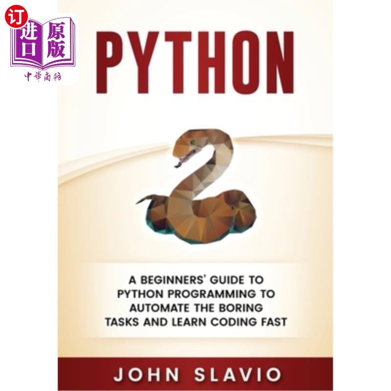 海外直订Python: A Beginners' Guide to Python Programming to automate the boring tasks an Python：Pyt
