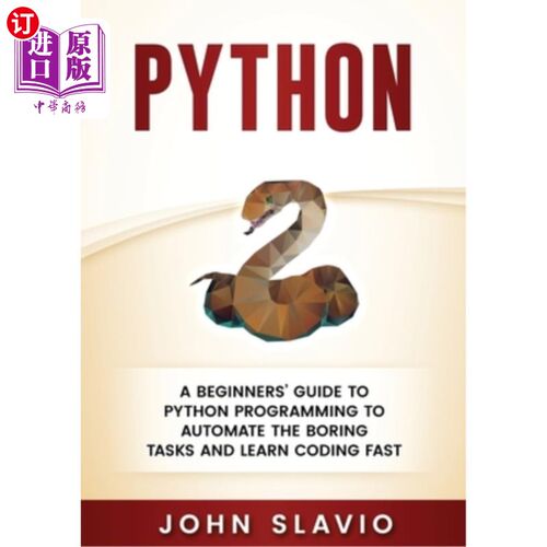 海外直订Python: A Beginners' Guide to Python Programming to automate the boring tasks an Python：Pyt