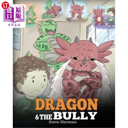海外直订Dragon and The Bully: Teach Your Dragon How To Deal With The Bully. A Cute Child 龙与恶霸：教你的龙如何对付