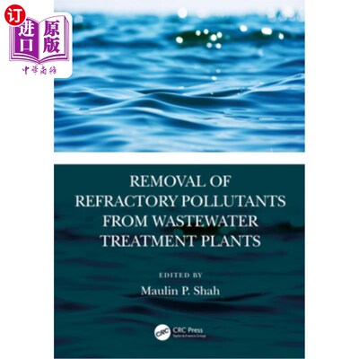 海外直订Removal of Refractory Pollutants from Wastewater Treatment Plants 污水处理厂难降解污染物的去除
