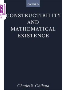 海外直订Constructibility and Mathematical Existence 可构造性与数学存在性
